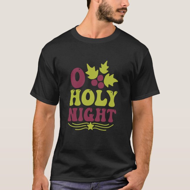 O Holy Night Christian For Singing Christmas T-Shirt (Vorderseite)