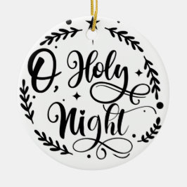 O, Holy Night Hand Lettering Script | B&W Keramik Ornament