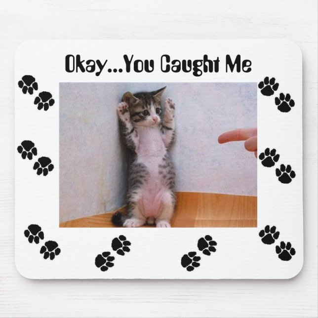 O.K.… fingen Sie mich Mousepad (Vorne)