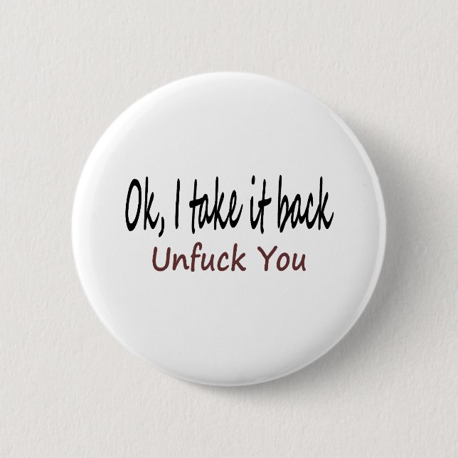 O.K.I nehmen ihm Unf*ck Sie zurück Button (Vorderseite)