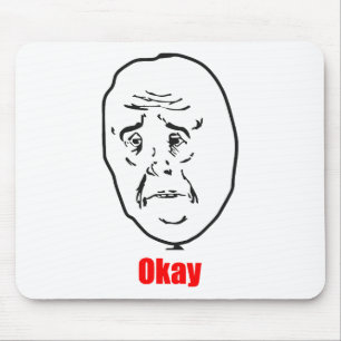 O.K. - Meme Mousepad