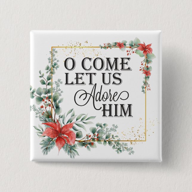 O Komm Lass uns Adore Ihm Elegante Weihnachtsblume Button (Vorderseite)