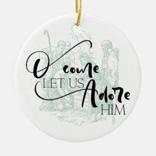 O Komm Lass uns Adore Ihm Geburt Keramik Ornament