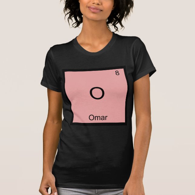 O: Omar Funny Chemistry Element Symbol T - Shirt (Vorderseite)