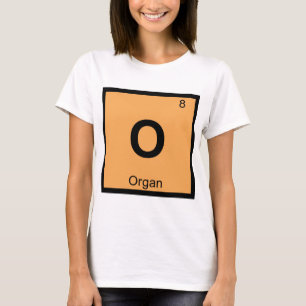 O - Orgelmusik Chemie Periodensystem-Symbol T-Shirt