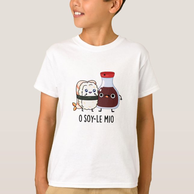 O soy-le-mio Funny Singing Soy Sauce Pun T-Shirt (Vorderseite)