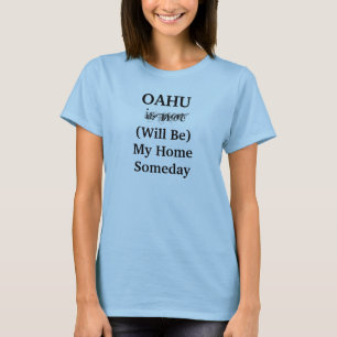 OAHU Hawaii Zuhause Someday Quote T-Shirt