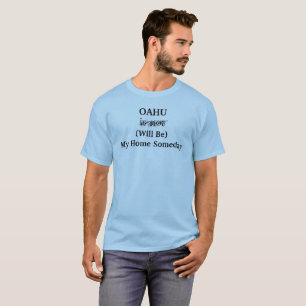 OAHU Hawaii Zuhause Someday Sprichwort T-Shirt