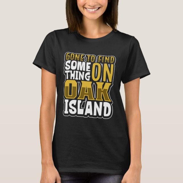 Oak Island Treasure Hunting Oak Island Mystery  18 T-Shirt (Vorderseite)