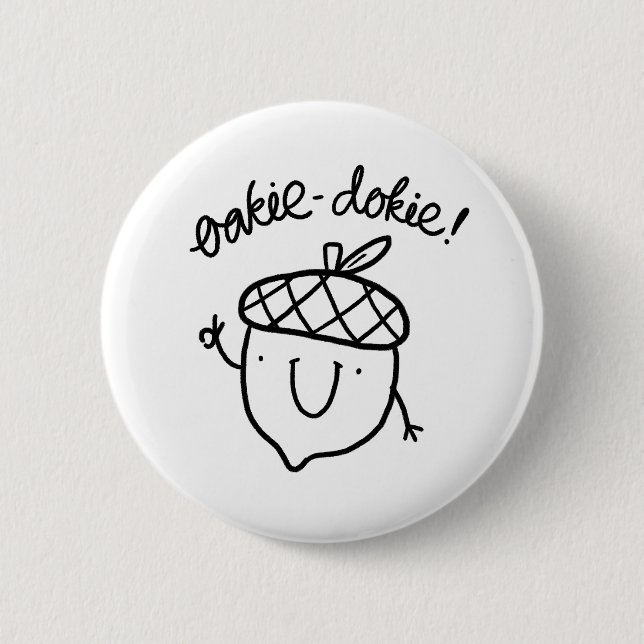 Oakie Dokie Niedlich Acorn Pun Button Button (Vorderseite)