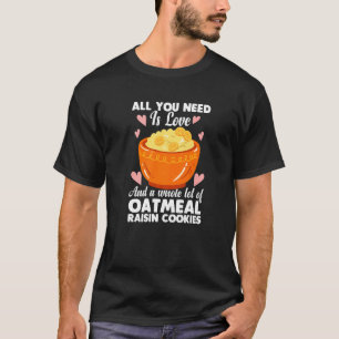 Oatmeller Enthusiast Porrdige Liebe Raisin Cookies T-Shirt