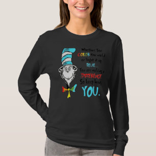 Ob man die Welt färbt oder sie aufleuchtet blau T-Shirt