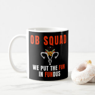 OB Nurse Squad Obstetric Obstetrics Nurse Geschenk Kaffeetasse