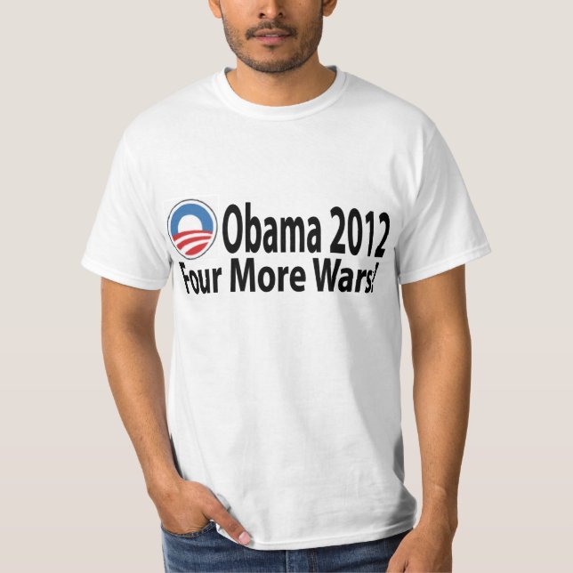 Obama2012 vier weitere Kriege T-Shirt (Vorderseite)