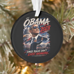 Obama 2028 Da Regeln nicht mehr existieren Ornament