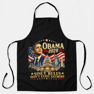 Obama 2028 Da Regeln nicht mehr existieren Schürze