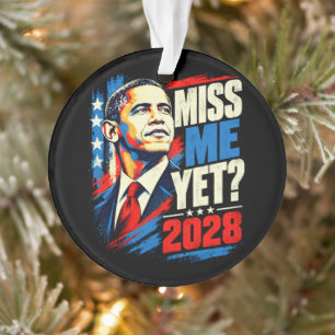 Obama 2028 Vermisst ihr mich schon Ornament