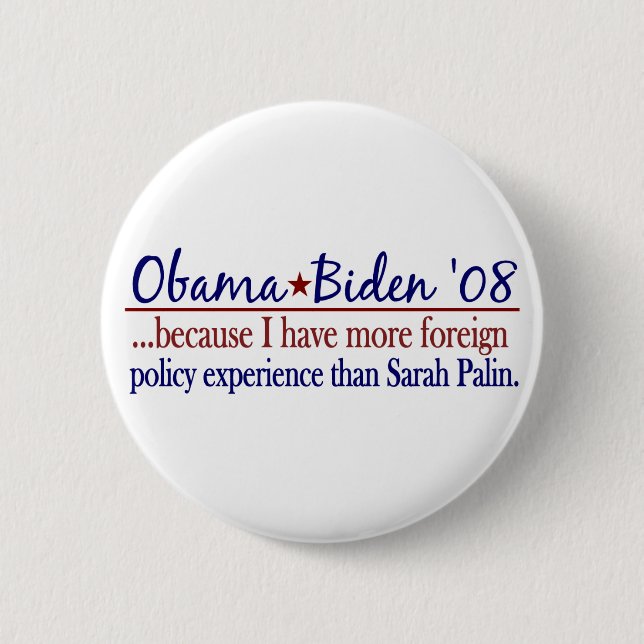 Obama Biden (Außenpolitik Anti-Palin) Button (Vorderseite)