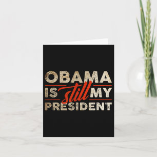 Obama bleibt mein Präsident Funny Barack Obama Karte