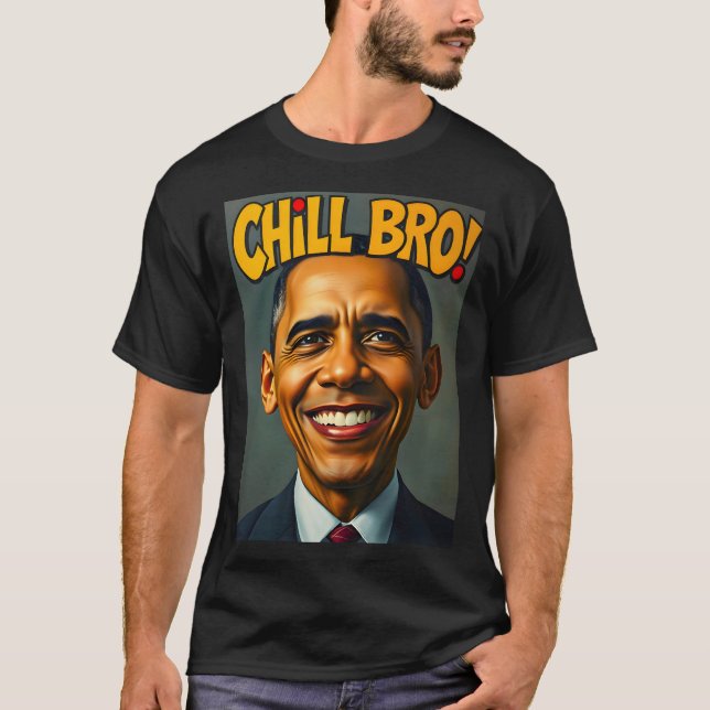 Obama Chill Bro T-Shirt (Vorderseite)
