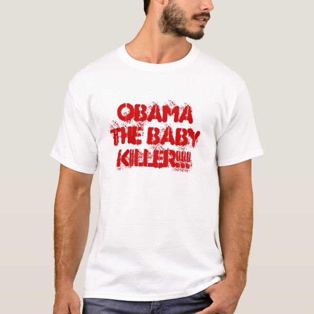 OBAMA DER BABY-MÖRDER!!! T-Shirt (Vorderseite)