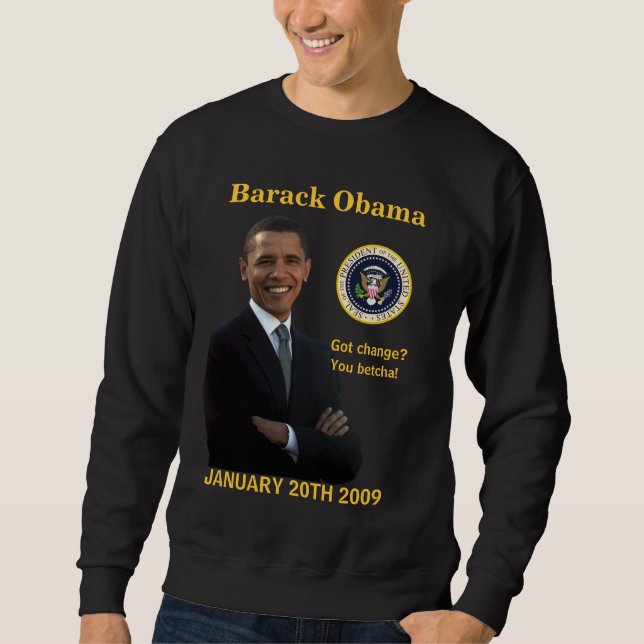 Obama-Einweihung - got Änderung? Sweatshirt (Vorderseite)