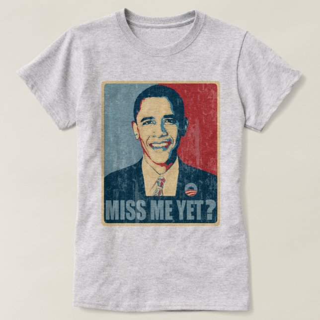 Obama-Fräulein Me Yet? beunruhigt T-Shirt (Design vorne)