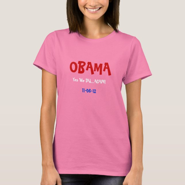 Obama gewinnt 2012 Ja Wir haben wieder T - Shirt (Vorderseite)