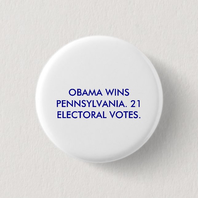 OBAMA GEWINNT PENNSYLVANIA. BUTTON (Vorderseite)