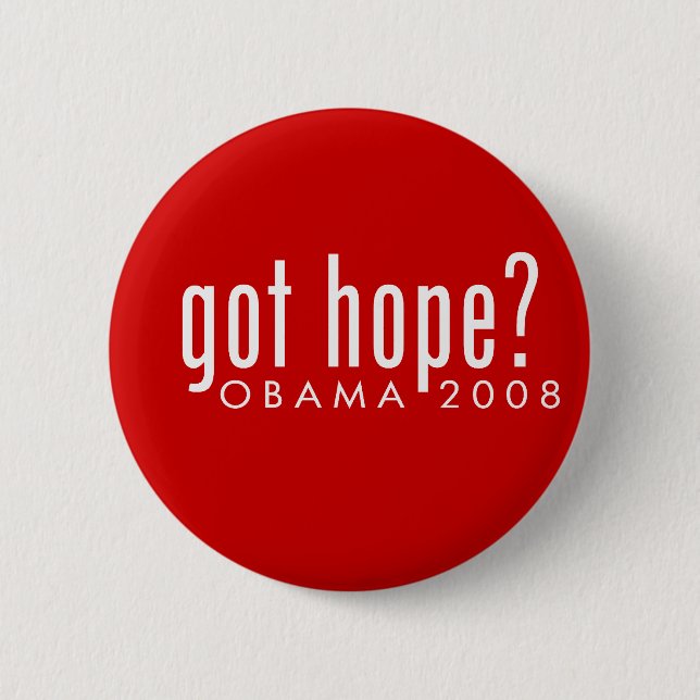 Obama got Hoffnung? Button (Vorderseite)