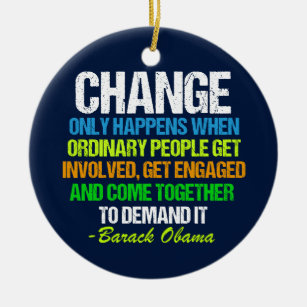 Obama inspirierende Zitatänderung Keramik Ornament