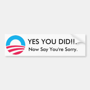 Obama, JA TATEN SIE!!! , Sagen Sie jetzt, dass Sie Autoaufkleber