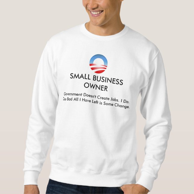 Obama-Logo, KLEINER GESCHÄFTSEIGENTÜMER, Regierung Sweatshirt (Vorderseite)