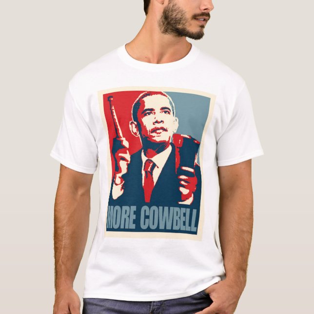 Obama mehr Cowbell T-Shirt (Vorderseite)