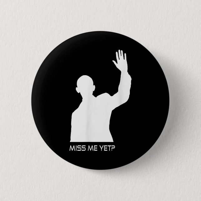 Obama Miss Me Fast Funny Button (Vorderseite)