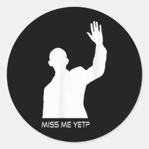 Obama Miss Me Fast Funny Runder Aufkleber