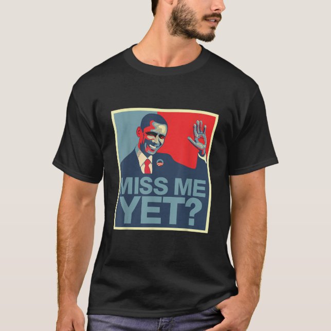 Obama Miss Me Fast T Shirt Anti Trump T-Shirt T Sh (Vorderseite)
