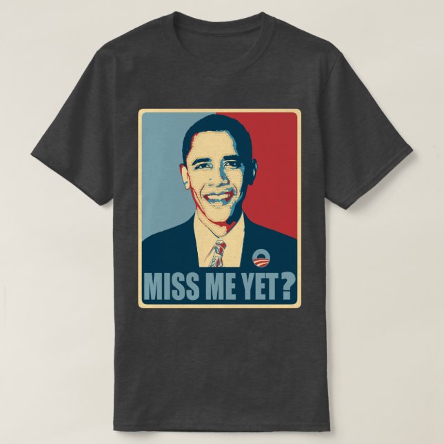 Obama Miss mich noch? T-Shirt (Design vorne)