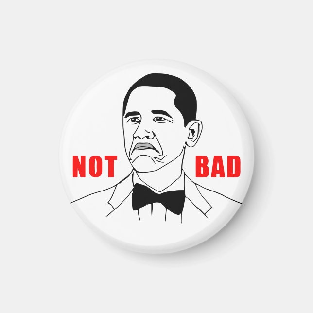 Obama Not Bad Magnet (retuschiert) (Vorne)