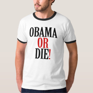 OBAMA ODER DIE T-Shirt