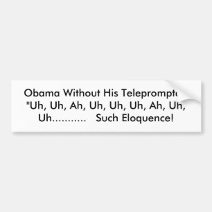 Obama ohne seinen Teleprompter: "Uh, Uh, ah, Uh… Autoaufkleber