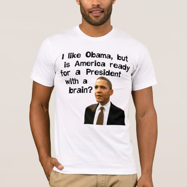 Obama, Präsident With A Brain T-Shirt (Vorderseite)
