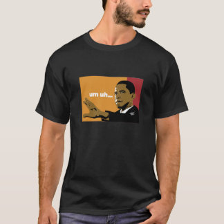 OBAMA-UNO uh T-Shirt
