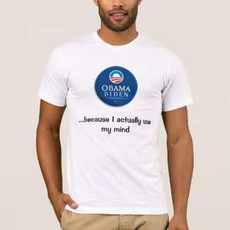 Obama,…, weil ich wirklich meinen Verstand T-Shirt