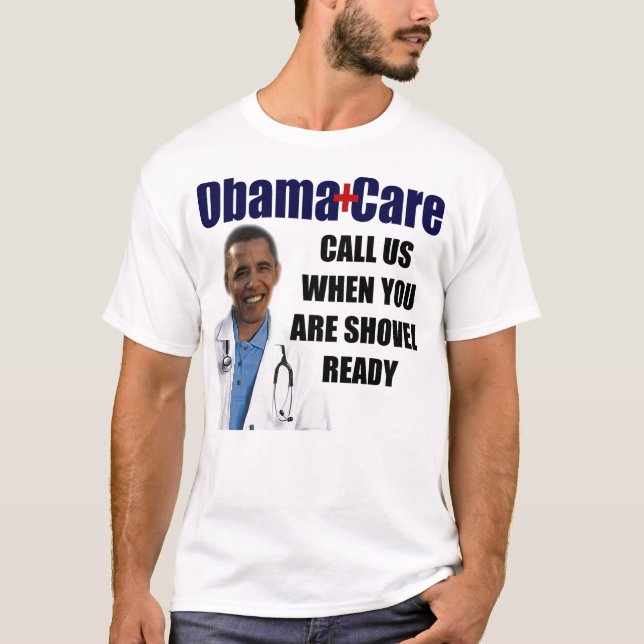 ObamaCare: Schaufel bereit T-Shirt (Vorderseite)