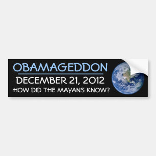OBAMAGEDDON DEZ 21,2012, WIE TAT, DAS MAYANS AUTOAUFKLEBER