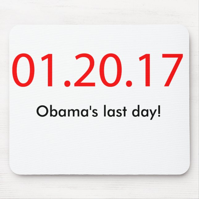 Obamas letzter Tag Mousepad (Vorne)