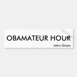 OBAMATEUR STUNDE, - John grob Autoaufkleber