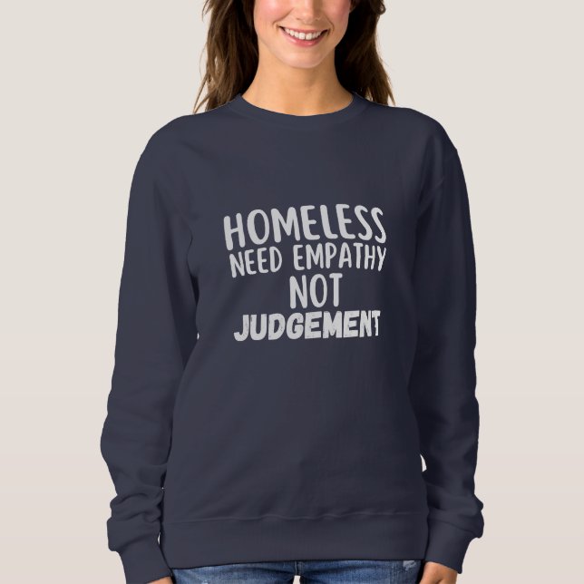 Obdachlose brauchen Empathie nicht beurteilen Sweatshirt (Vorderseite)