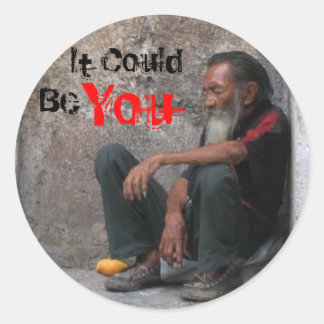 Obdachloser, es könnte sein, du runder aufkleber